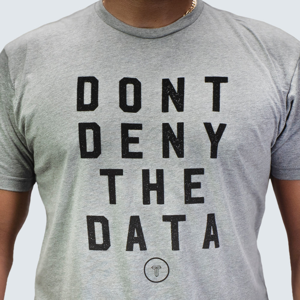 Don't Deny The Data Tee